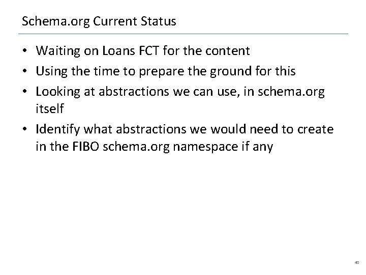 Schema. org Current Status • Waiting on Loans FCT for the content • Using