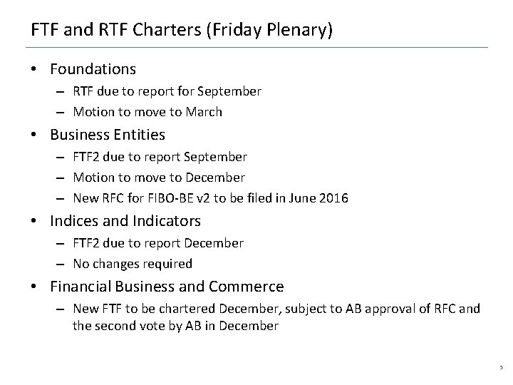 FTF and RTF Charters (Friday Plenary) • Foundations – RTF due to report for