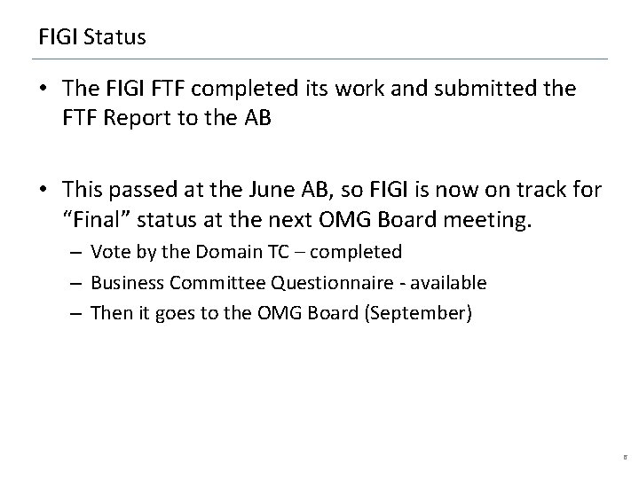 FIGI Status • The FIGI FTF completed its work and submitted the FTF Report