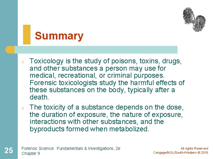 Summary o o 25 Toxicology is the study of poisons, toxins, drugs, and other