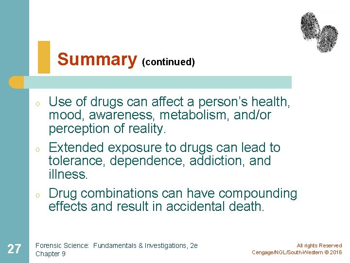 Summary (continued) o o o 27 Use of drugs can affect a person’s health,