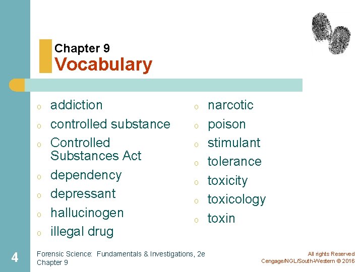 Chapter 9 Vocabulary o o o o 4 addiction controlled substance Controlled Substances Act