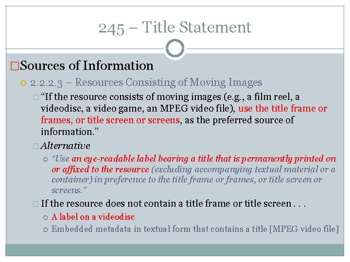 245 – Title Statement �Sources of Information 2. 2. 2. 3 – Resources Consisting