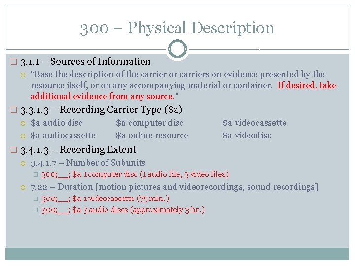 300 – Physical Description � 3. 1. 1 – Sources of Information “Base the