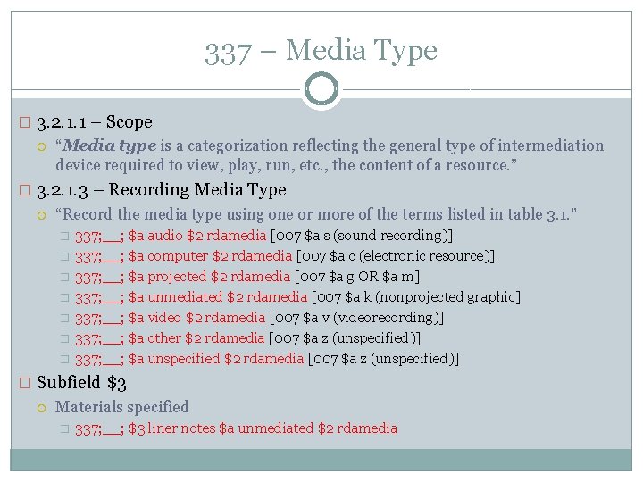 337 – Media Type � 3. 2. 1. 1 – Scope “Media type is