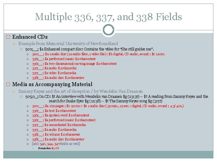 Multiple 336, 337, and 338 Fields � Enhanced CDs Example from Memorial University of