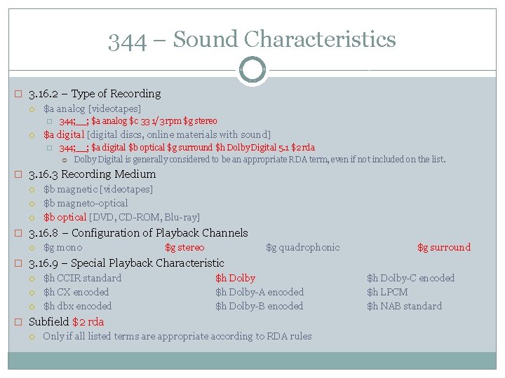 344 – Sound Characteristics � 3. 16. 2 – Type of Recording $a analog