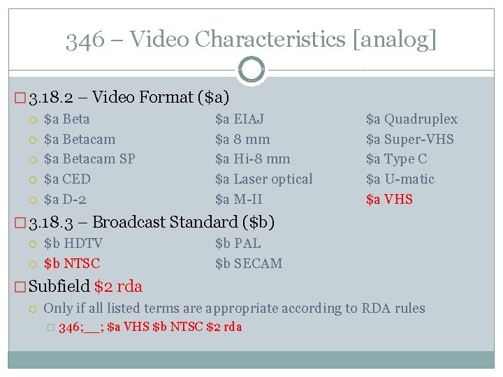 346 – Video Characteristics [analog] � 3. 18. 2 – Video Format ($a) $a