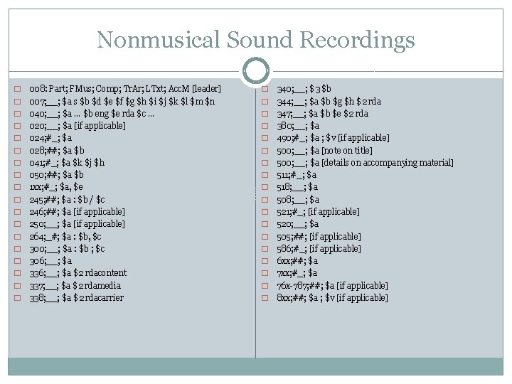 Nonmusical Sound Recordings � � � � � 008: Part; FMus; Comp; Tr. Ar;