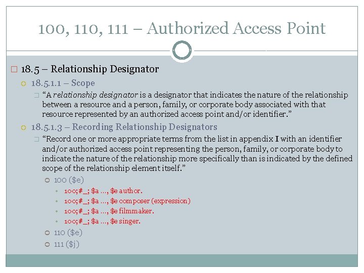 100, 111 – Authorized Access Point � 18. 5 – Relationship Designator 18. 5.