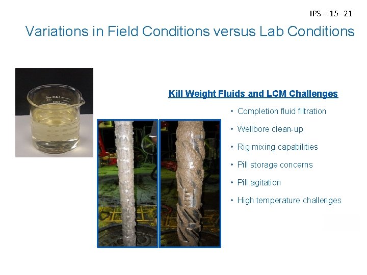 IPS – 15 - 21 Variations in Field Conditions versus Lab Conditions Kill Weight IPS – 15 - 21 Variations in Field Conditions versus Lab Conditions Kill Weight