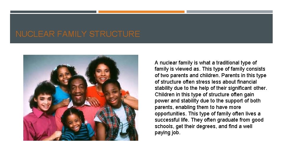 NUCLEAR FAMILY STRUCTURE A nuclear family is what a traditional type of family is