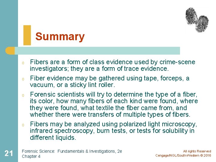 Summary o o 21 Fibers are a form of class evidence used by crime-scene