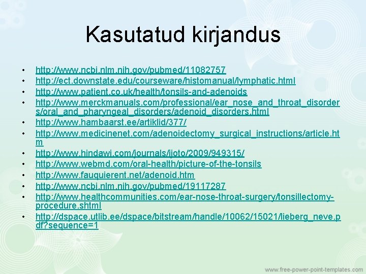 Kasutatud kirjandus • • • http: //www. ncbi. nlm. nih. gov/pubmed/11082757 http: //ect. downstate.