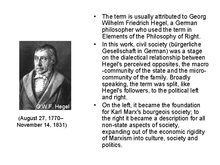 G. W. F. Hegel (August 27, 1770– November 14, 1831) • The term is