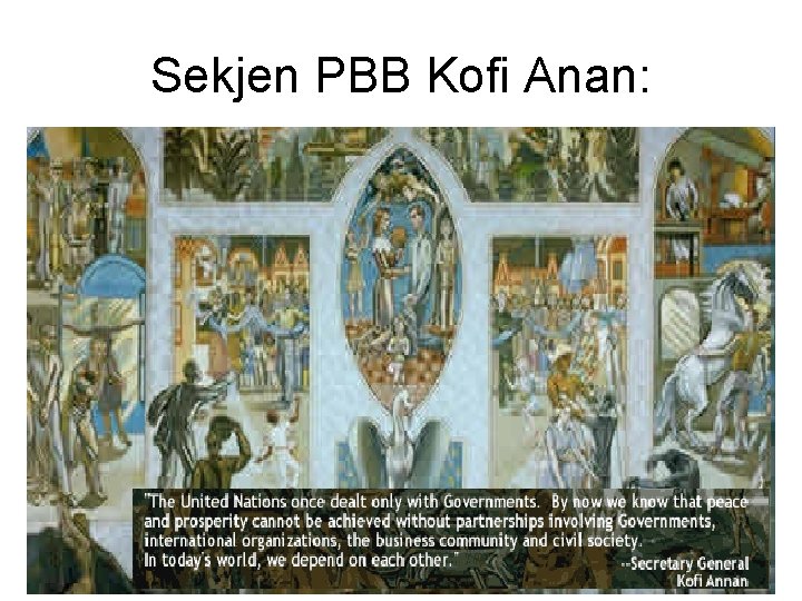 Sekjen PBB Kofi Anan: 