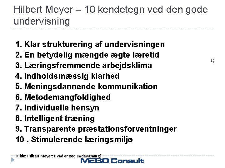 Hilbert Meyer – 10 kendetegn ved den gode undervisning Kilde: Hilbert Meyer: Hvad er