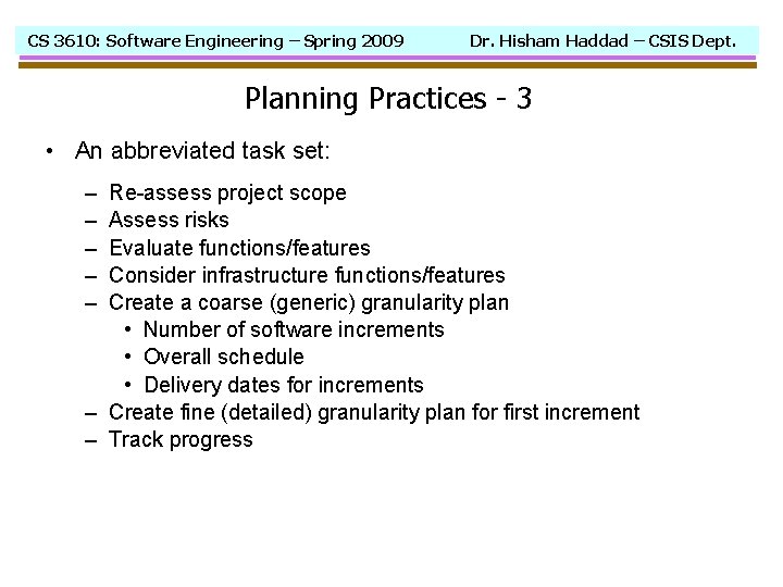 CS 3610: Software Engineering – Spring 2009 Dr. Hisham Haddad – CSIS Dept. Planning