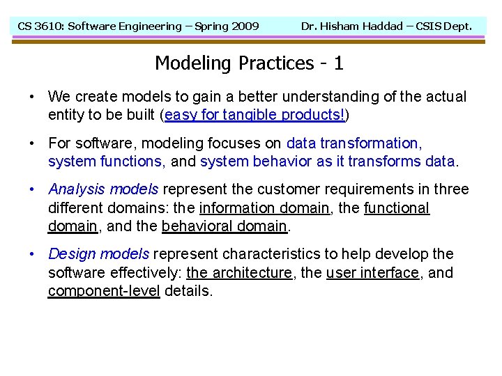 CS 3610: Software Engineering – Spring 2009 Dr. Hisham Haddad – CSIS Dept. Modeling