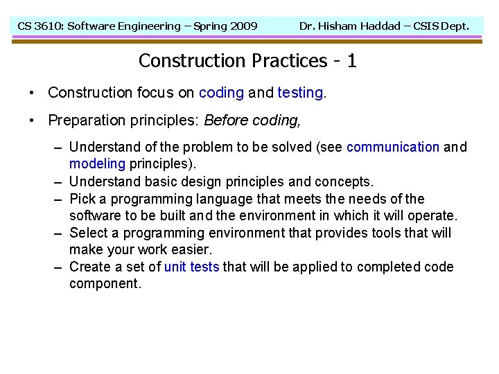 CS 3610: Software Engineering – Spring 2009 Dr. Hisham Haddad – CSIS Dept. Construction
