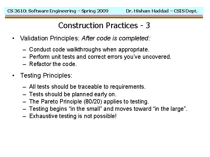 CS 3610: Software Engineering – Spring 2009 Dr. Hisham Haddad – CSIS Dept. Construction