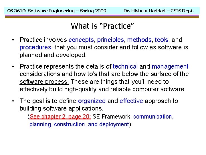 CS 3610: Software Engineering – Spring 2009 Dr. Hisham Haddad – CSIS Dept. What