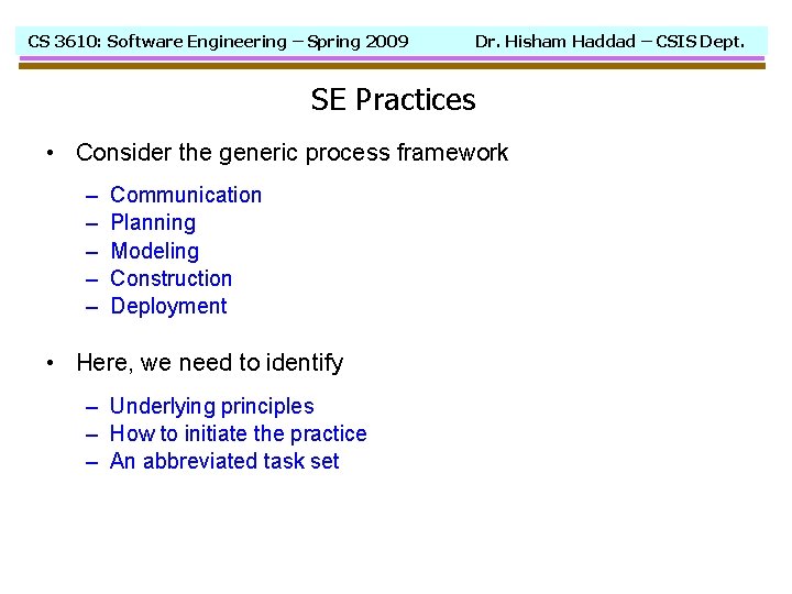 CS 3610: Software Engineering – Spring 2009 Dr. Hisham Haddad – CSIS Dept. SE