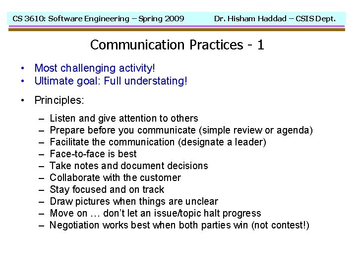 CS 3610: Software Engineering – Spring 2009 Dr. Hisham Haddad – CSIS Dept. Communication