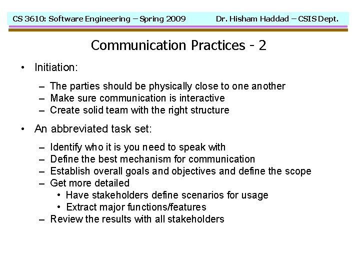 CS 3610: Software Engineering – Spring 2009 Dr. Hisham Haddad – CSIS Dept. Communication
