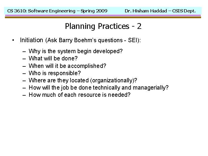 CS 3610: Software Engineering – Spring 2009 Dr. Hisham Haddad – CSIS Dept. Planning