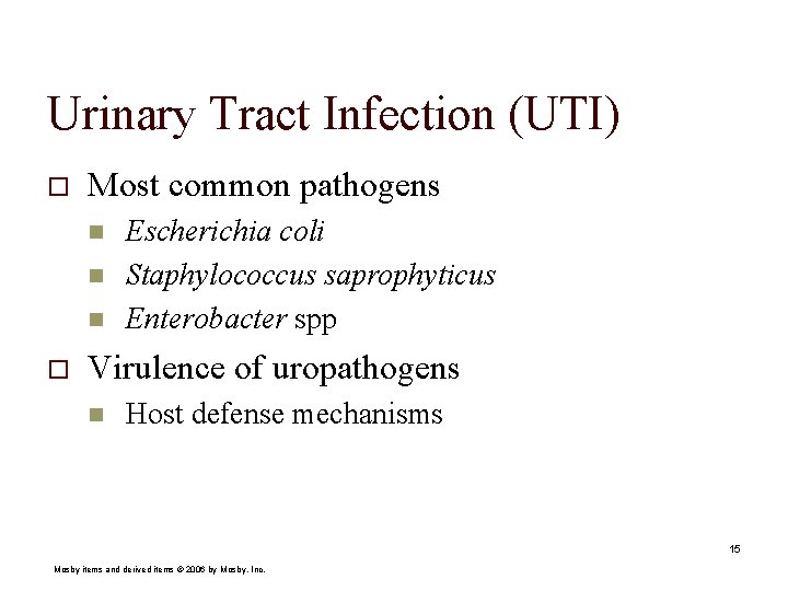 Urinary Tract Infection (UTI) o Most common pathogens n n n o Escherichia coli