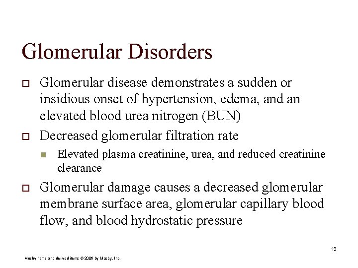 Glomerular Disorders o o Glomerular disease demonstrates a sudden or insidious onset of hypertension,
