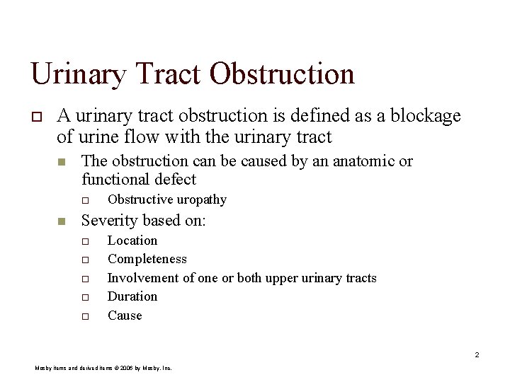 Urinary Tract Obstruction o A urinary tract obstruction is defined as a blockage of