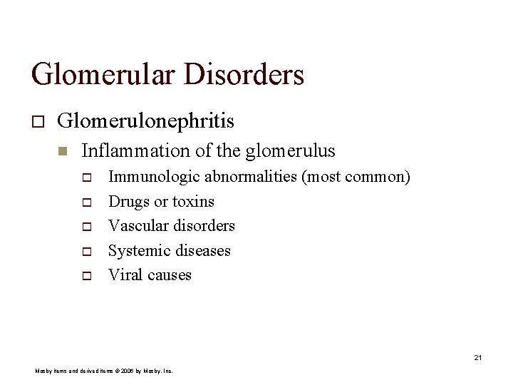 Glomerular Disorders o Glomerulonephritis n Inflammation of the glomerulus o o o Immunologic abnormalities