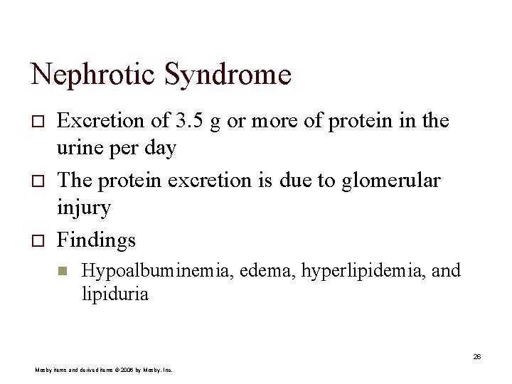 Nephrotic Syndrome o o o Excretion of 3. 5 g or more of protein