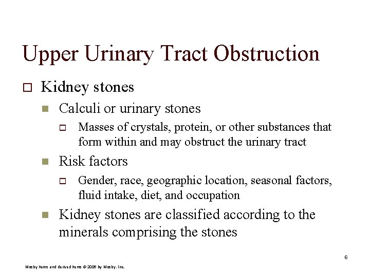 Upper Urinary Tract Obstruction o Kidney stones n Calculi or urinary stones o n