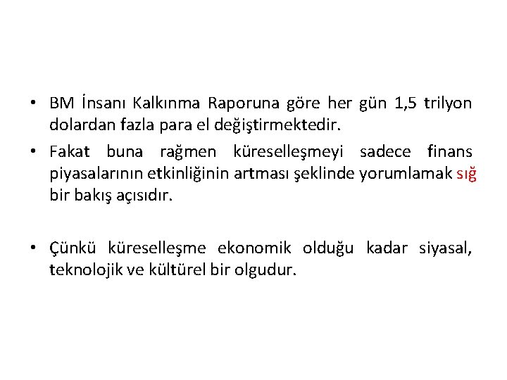  • BM İnsanı Kalkınma Raporuna göre her gün 1, 5 trilyon dolardan fazla