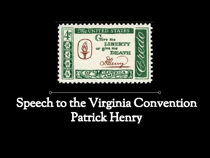 Speech to the Virginia Convention Patrick Henry 