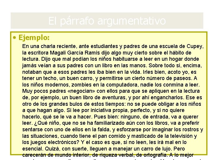 El párrafo argumentativo • Ejemplo: En una charla reciente, ante estudiantes y padres de