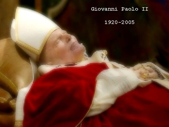 Giovanni Paolo II 1920 -2005 