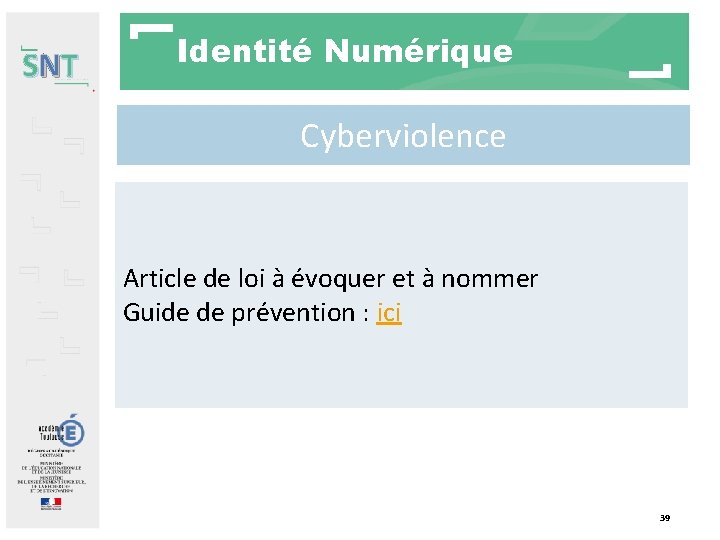 SNT Identité Numérique Cyberviolence Article de loi à évoquer et à nommer Guide de