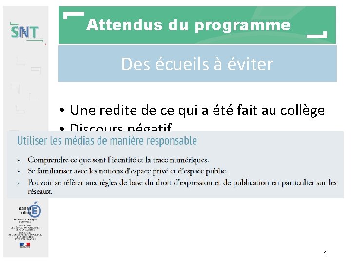 SNT Attendus du programme Des écueils à éviter • Une redite de ce qui SNT Attendus du programme Des écueils à éviter • Une redite de ce qui