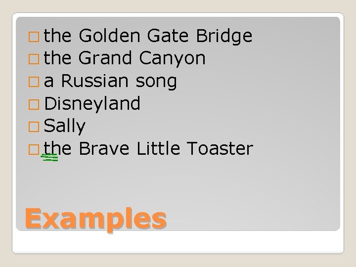 � the Golden Gate Bridge � the Grand Canyon � a Russian song �