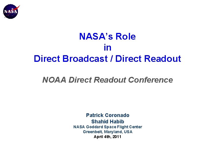 NASA’s Role in Direct Broadcast / Direct Readout NOAA Direct Readout Conference Patrick Coronado