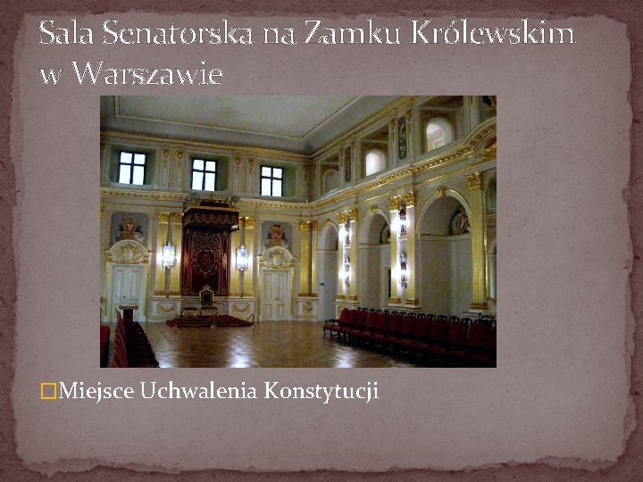 Sala Senatorska na Zamku Królewskim w Warszawie �Miejsce Uchwalenia Konstytucji 