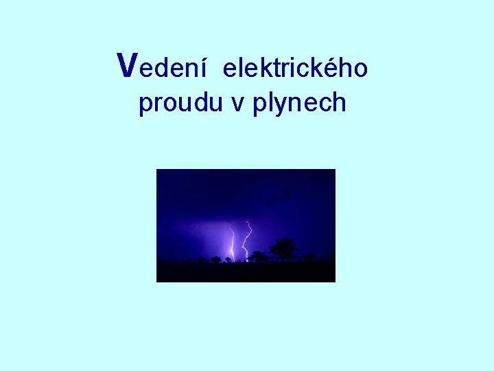 Vedení elektrického proudu v plynech 