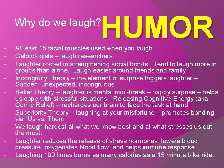 HUMOR Why do we laugh? • • • At least 15 facial muscles used