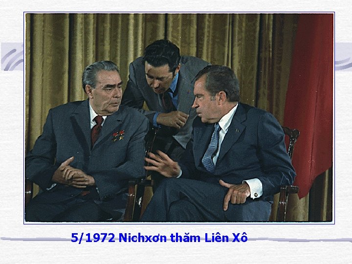 5/1972 Nichxơn thăm Liên Xô 
