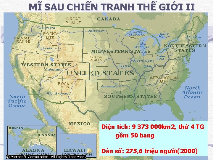 MĨ SAU CHIẾN TRANH THẾ GIỚI II Diện tích: 9 373 000 km 2,