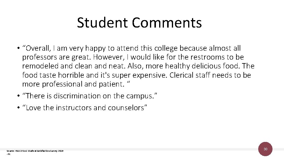 Student Comments • “Overall, I am very happy to attend this college because almost